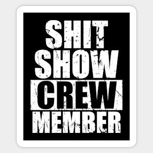 Shit Show Crew Member Funny Sticker